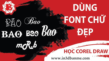 [Corel Quảng Cáo Bảng Hiệu] - Bài 11 - Dùng font chữ đẹp cho thiết kế corel