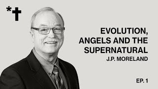 Debating Evolution, Angels and the Supernatural with J.P. Moreland