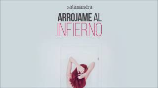 Video thumbnail of "Salamandra - Arrojame Al Infierno (Radio Edit)"