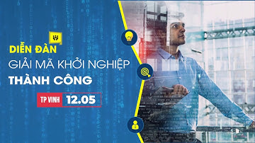 Giải mã Khởi nghiệp Thành công_ Event Startup 2018