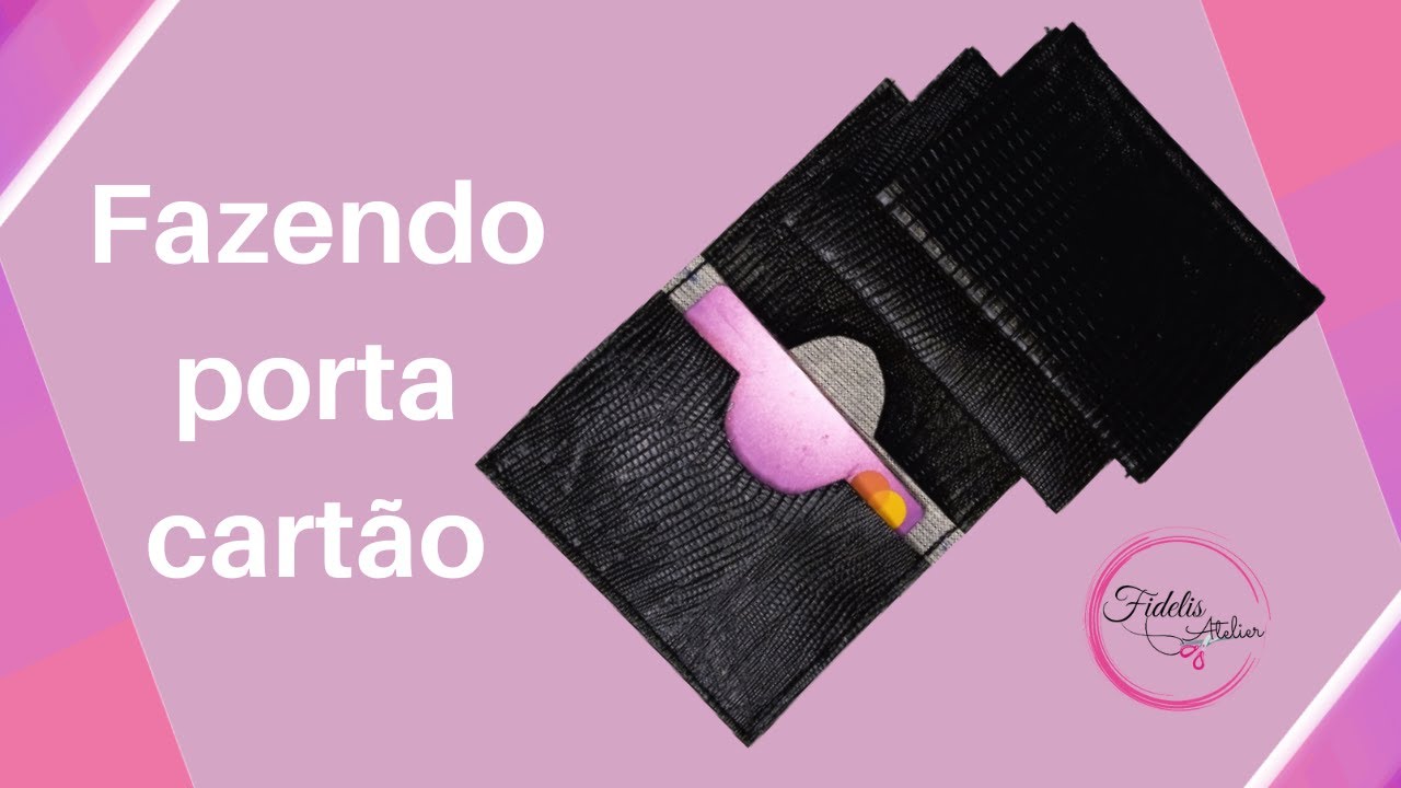 FAZENDO PORTA CARTÃO EM MENOS DE 5 MINUTOS