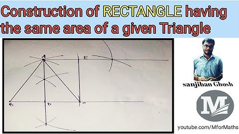 ||Construction of RECTANGLE equal in area to a given TRIANGLE||M for MaThS||Mathematics||