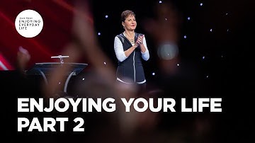 Enjoying Your Life - Part 2 | Joyce Meyer | Enjoying Everyday Life Teaching
