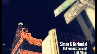 Simon & Garfunkel- Old Friends Live On Stage Concert- Full Album