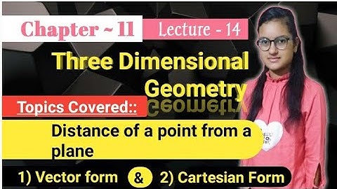 L-14||Distance of a point from a plane||Class-12||Ch-11|Three Dimensional geometry|Palak Sharma