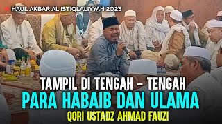 Haul Akbar Al Istiqlaliyyah 2023 Qori Ustadz Ahmad Fauzi