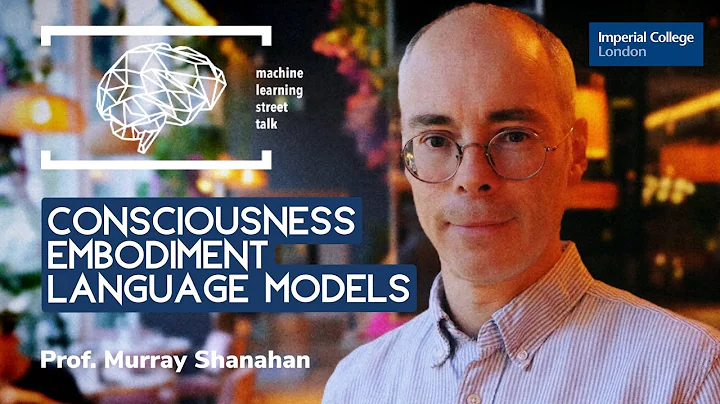 #93 Prof. MURRAY SHANAHAN - Consciousness, Embodim...