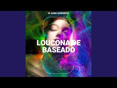 Watch Loucona de Baseado on YouTube