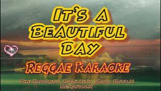 Its A Beautiful Day  - The Kiffness Rushawn /Isla Riddim Rendition  Reggae (Karaoke version)
