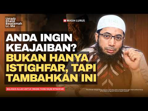 Balasan Allah untuk Orang yang Rajin Istighfar! | Ustadz Khalid Basalamah