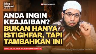 Balasan Allah untuk Orang yang Rajin Istighfar! | Ustadz Khalid Basalamah
