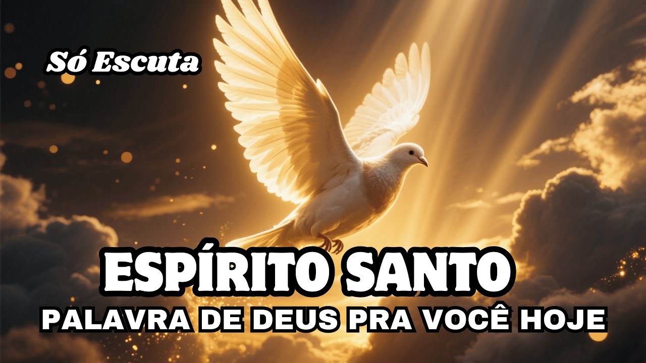 COMO MANTER O ESPÍRITO SANTO VIVO EM SUA VIDA | PALAVRA DE DEUS E ORAÇÃO