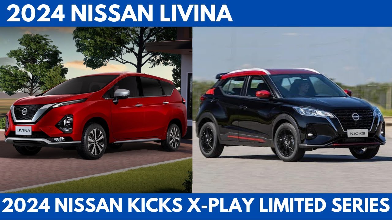 2024 Nissan Livina Vs. New Nissan Kicks X-play Limited Series