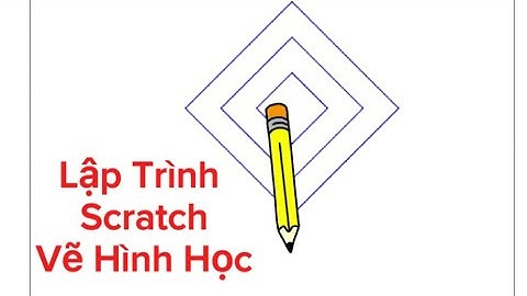 Lập Trình Scratch | Vẽ Hình Học | Tin Học Cơ Bản