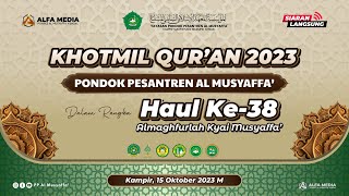 Khotmil Qur'an Tahun 2023 PP. Al Musyaffa' Dalam Rangka Haul Ke-38 Almaghfurlah Kyai Musyaffa'