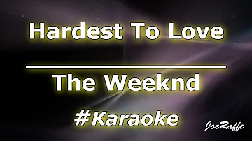 The Weeknd - Hardest To Love (Karaoke)