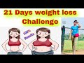 21 days weight loss challenge  change your lifestyle change your weight 