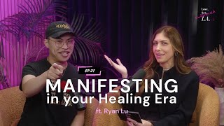 Manifesting in Your Healing Era (ft. Ryan Lu)
