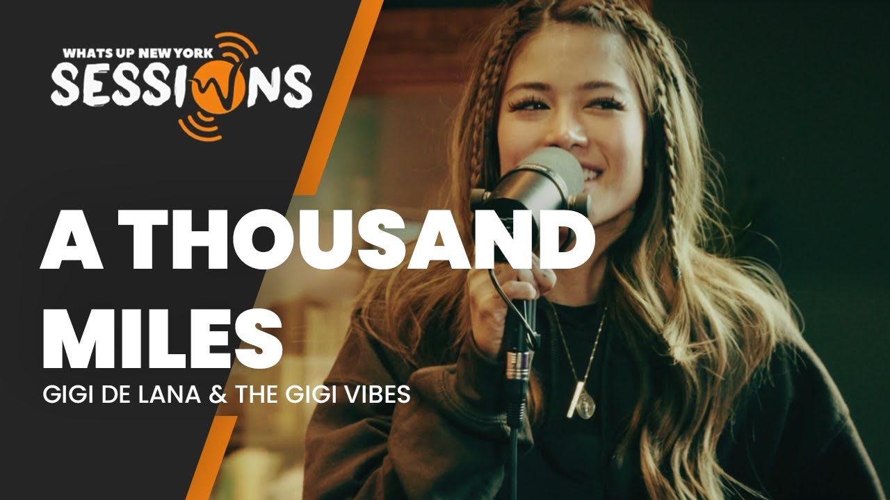 A Thousand Miles - Gigi De Lana and GG vibes | What's Up New York Sessions
