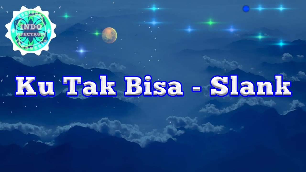 Ku Tak Bisa - Slank - Lirik Lagu - YouTube