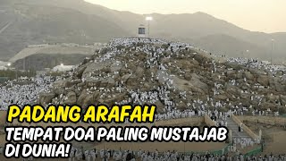 MERINDING !! Padang Arafah Tempat Doa Paling Mustajab di Dunia!