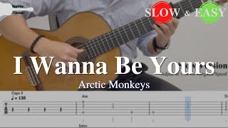 I Wanna Be Yours - Arctic Monkeys | Fingerstyle Guitar TAB (+ Slow & Easy)