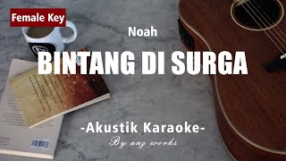 Bintang Di Surga - Noah ( Akustik Karaoke ) Female key