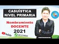 CASUISTICA NIVEL PRIMARIA NOMBRAMIENTO DOCENTE 2019