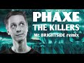 Phaxe &amp; The Killers - Mr. BRIGHTSIDE remix #phaxe #killers #universo #parallelo #brightside #sighter