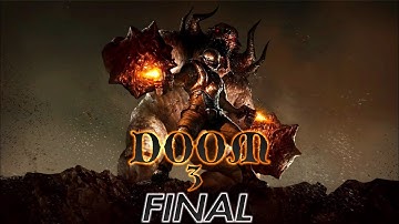 Justin Plays DOOM 3 | FINAL | Justin