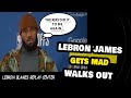 Lebron james gets mad and walks out of post game interview  blames replay center