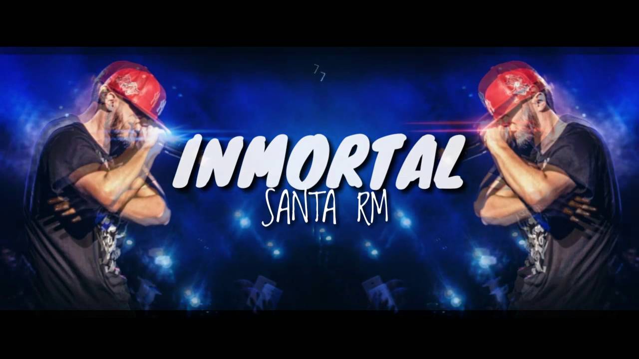 santa rm inmortal con letra youtube santa rm inmortal con letra youtube