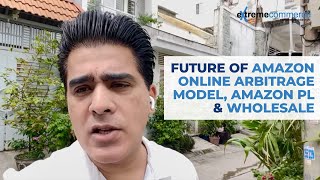 Future of Amazon Online Arbitrage model & PL WS for year 2023