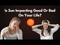 How sun impact peoples life psychologically and astrologically  talha nisar