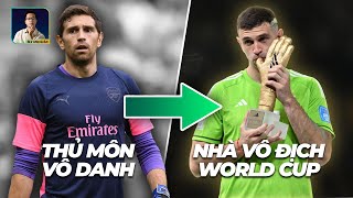 EMILIANO MARTINEZ | TỪ THỦ MÔN VÔ DANH ĐẾN NHÀ VÔ ĐỊCH WORLD CUP