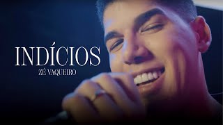 INDÍCIOS - ZÉ VAQUEIRO (Vídeo Oficial)