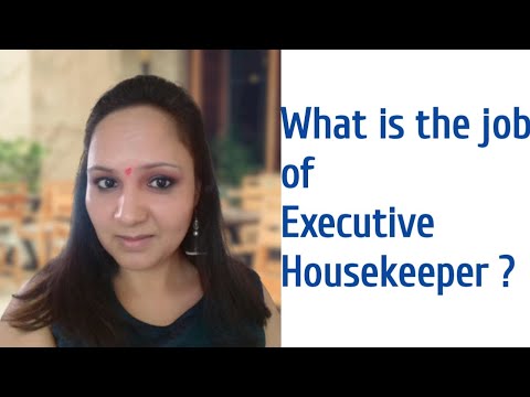 वीडियो: एक कार्यकारी हाउसकीपर क्या है?