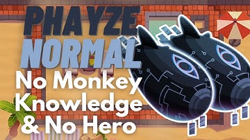 Phayze Normal Tutorial | No Monkey Knowledge & No Hero | BTD6 Resort