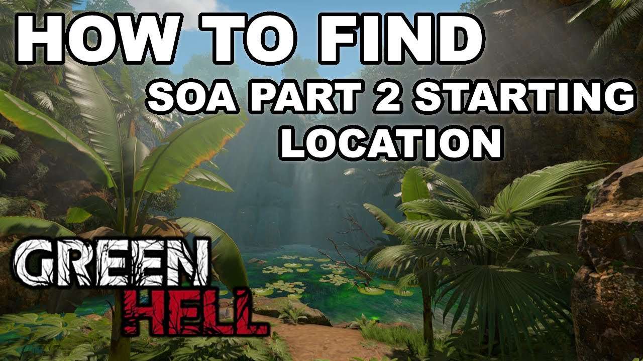 HOW & WHERE To Find The SOA PART 2 STARTING Location Green Hell Spirits Of Amazonia Part 2