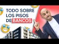 PISOS DE BANCOS | ¿Cómo funciona este mercado?