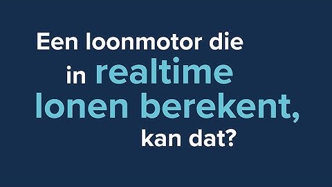 Een loonmotor die in realtime lonen berekent, kan dat?
