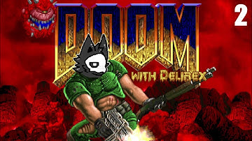 DOOM 1 with Delirex part 2