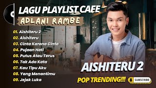 ADLANI RAMBE - AISHITERU 2 - AISHITERU - CINTA KARENA CINTA || POP TERPOPULER 2025