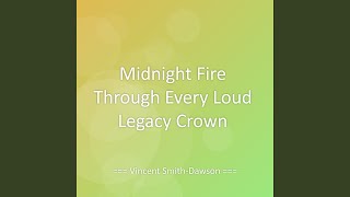 Midnight Fire Through Every Loud Legacy Crown