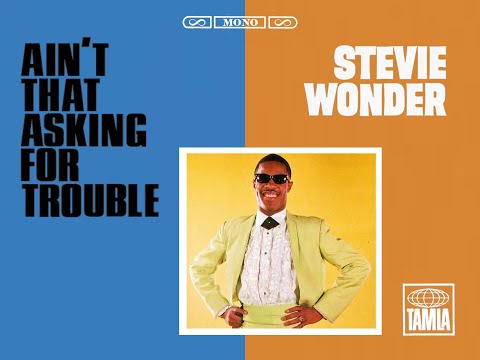 "Motown In Mono & Stereo": "Stevie Wonder Ain't That Asking For Trouble"