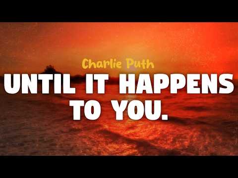 Charlie Puth - Until It Happens To You (ft. Jeff Goldblum & The Mildred Snitzer Orchestra) (lyrics)