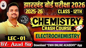 LEC 01 || CLASS 12TH CHEMISTRY CRASH COURSE || ELECTROCHEMISTRY || BY AZAD SIR