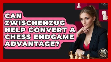 Can Zwischenzug Help Convert A Chess Endgame Advantage? - The Chess Codex