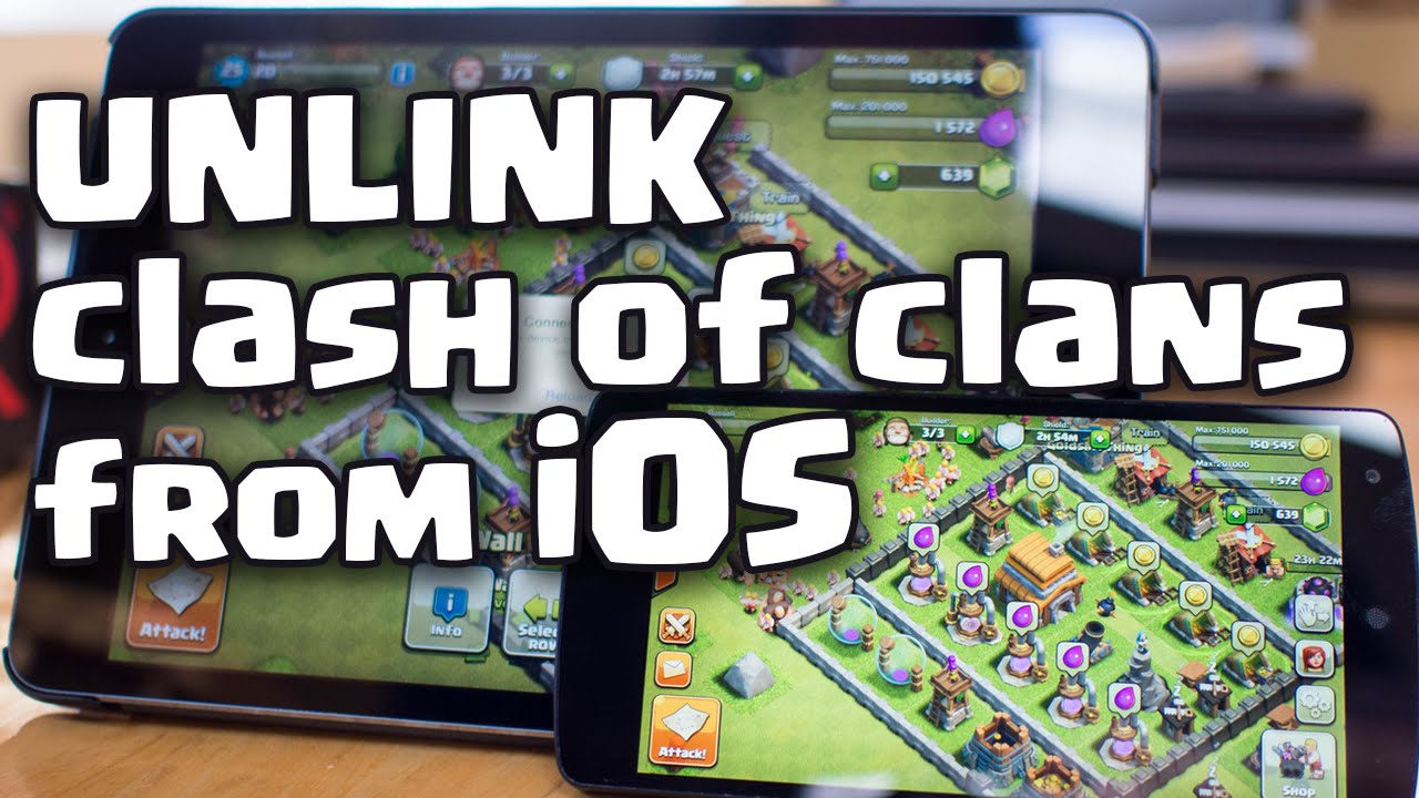 How To Unlink Clash Of Clans From Ios Iphone Ipad