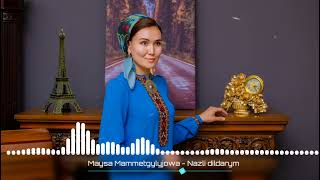Maysa Mammetgylyjowa - Nazli dildarym